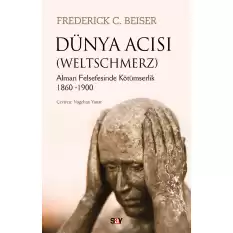 Dünya Acısı (Weltschmerz)