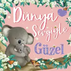 Dünya Sevgiyle Güzel