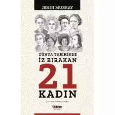 Dünya Tarihinde İz Bırakan 21 Kadın