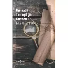 Dünyada Tarihçiliğin Gündemi