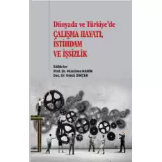 Dünyada ve Türkiye’de Çalışma Hayatı İstihdam ve İşsizlik