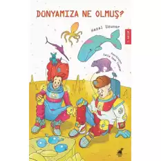 Dünyamıza Ne Olmuş?