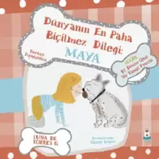 Dünyanın En Paha Biçilmez Dileği: Maya