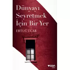 Dünyayı Seyretmek İçin Bir Yer