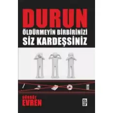 Durun Öldürmeyin Birbirinizi Siz Kardeşsiniz