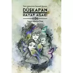 Düşkapan Ve Hayat Ağacı-Kök