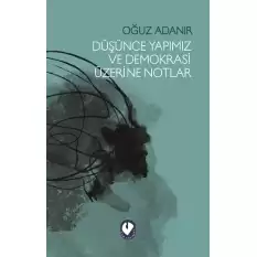 Düşünce Yapimiz Ve Demokrasi Üzerine Notlar