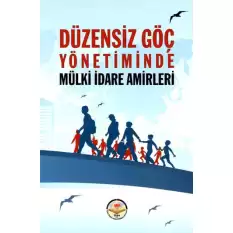 Düzensiz Göç Yönetiminde Mülki idare Amirleri