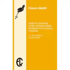 Edebiyat Eserlerini Doğru Değerlendirme Problemi ve İki Çağdaş Düşünür -  I. A. Richards ve N. Hartmann