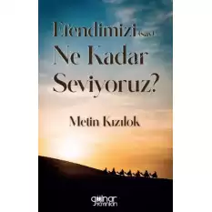 Efendimizi (sav) Ne Kadar Seviyoruz?