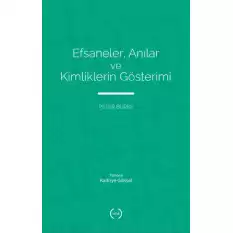 Efsaneler, Anılar ve Kimliklerin Gösterimi