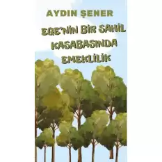 Egenin Bir Sahil Kasabasında Emeklilik