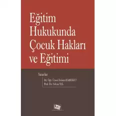 Eğitim Hukukunda Çocuk Hakları Ve Eğitimi