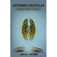 Eğitimde Unutulan Yaşatan Akıl