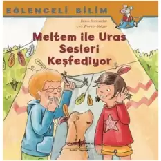 Meltem ile Uras Sesleri Keşfediyor - Eğlenceli Bilim