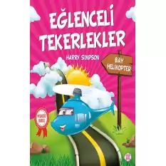 Eğlenceli Tekerlekler – Bay Helikopter