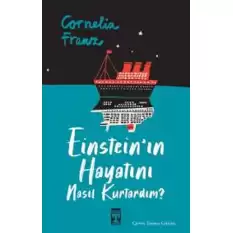 Einsteinın Hayatını Nasıl Kurtardım?