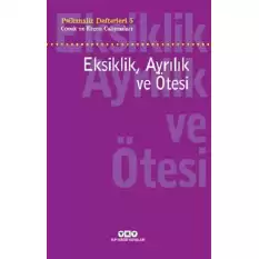 Eksiklik, Ayrılık ve Ötesi - Psikanaliz Defterleri - 5