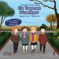 Ela Yaşamını Düzenliyor - Paylaşımlı Okuma Serisi 4