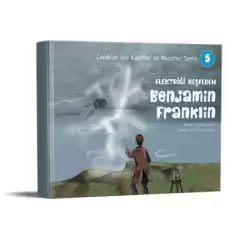 Elektriği Keşfeden Benjamin Franklin