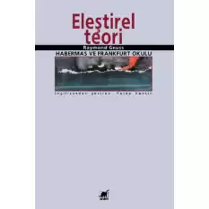 Eleştirel Teori Habermas ve Frankfurt Okulu