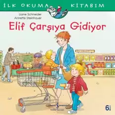 Elif Çarşıya Gidiyor İlk Okuma Kitabım