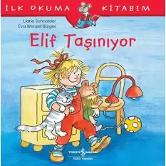 Elif Taşınıyor - İlk Okuma Kitabım