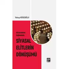 Elit Kuramları Bağlamında Siyasal Elitlerin Dönüşümü