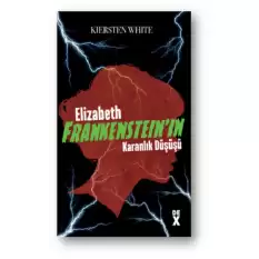 Elizabeth Frankenstein’ın Karanlık Düşüşü