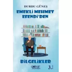 Emekli Mehmet Efendi’den Bilgelikler