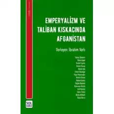 Emperyalizm Ve Taliban Kiskacinda Afganistan