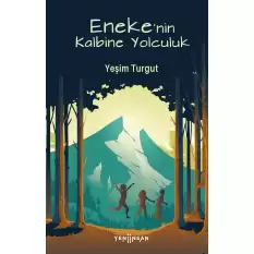 Eneke’nin Kalbine Yolculuk