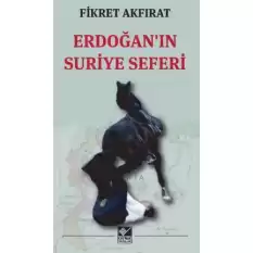 Erdoğanın Suriye Seferi