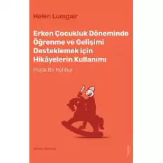 Erken Çocukluk Döneminde Öğrenme ve Gelişimi Desteklemek için Hikayelerin Kullanımı