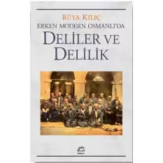 Erken Modern Osmanlı’da Deliler ve Delilik