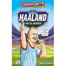 Erling Haaland - O Bir Gol Makinesi