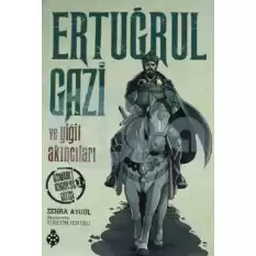 Ertuğrul Gazi ve Yiğit Akıncıları