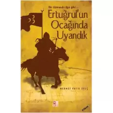 Ertuğrulun Ocağında Uyandık