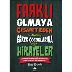 Farklı Olmaya Cesaret Eden O Müthiş Erkek Çocuklarına Gerçek Hikayeler