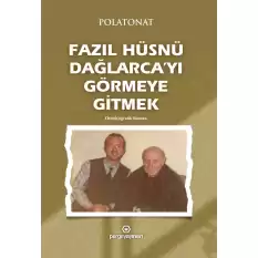 Fazıl Hüsnü Dağlarca’yı Görmeye Gitmek