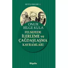 Felsefede İlerleme ve Çağdaşlaşma Kavramları