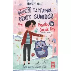 Feniks İle Sıcak Kış - Mucit Tayfanın Deney Günlüğü