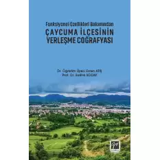 Fonksiyonel Özellikleri Bakımından Çaycuma İlçesinin Yerleşme Coğrafyası