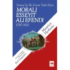 Fransa’da İlk Daimi Türk Elçisi  - Moralı Esseyit Ali Efendi 1797-1802