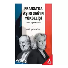 Fransa’da Aşırı Sağ’ın Yükselişi: Ulusal Cephe Hareketi