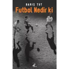 Futbol Nedir Ki