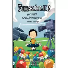 Futbolikler 3: Hayalet Kalecinin Gizemi (Ciltli)