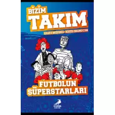 Futbolun Süperstarları - Bizim Takım