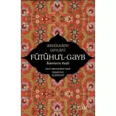 Fütuhul-Gayb - Alemlerin Keşfi