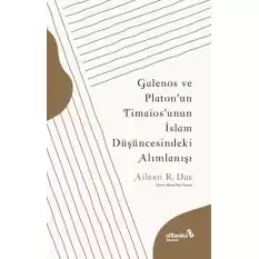 Galenos ve Platon’un Timaios’unun İslam Düşüncesindeki Alımlanışı